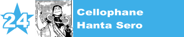 24. Cellophane / Hanta Sero