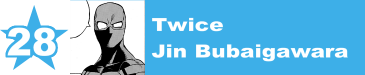 28. Twice / Jin Bubaigawara