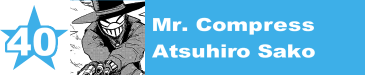 40. Mr. Compress / Atsuhiro Sako 