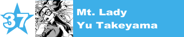 37. Mt. Lady / Yu Takeyama