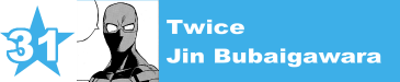 31. Twice / Jin Bubaigawara