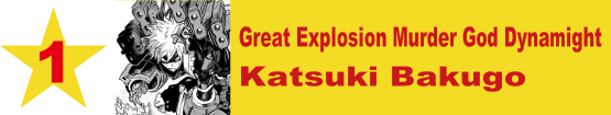 1. Great Explosion Murder God Dynamight / Katsuki Bakugo