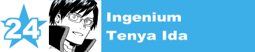 24. Ingenium / Tenya Ida