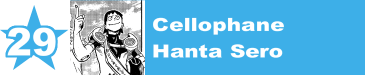 29. Cellophane / Hanta Sero