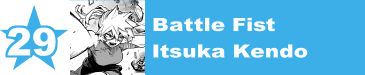 29. Battle Fist / Itsuka Kendo